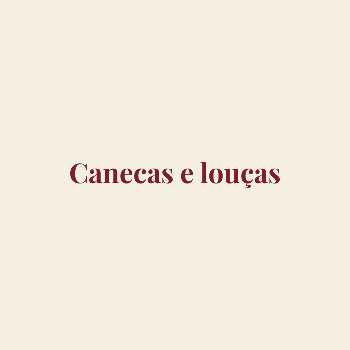 Imagem provisória – Canecas e louças